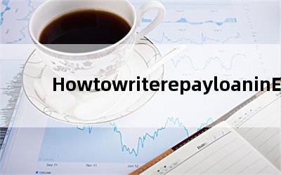 HowtowriterepayloaninEnglish