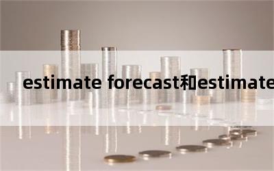 estimate forecastestimate